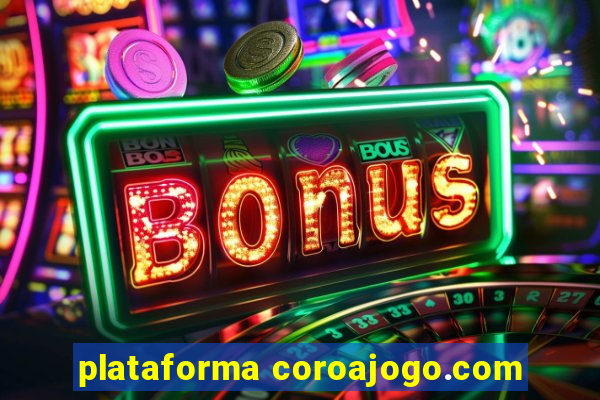 plataforma coroajogo.com